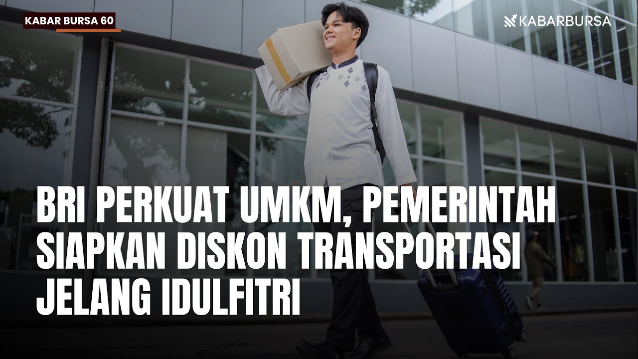 [LIVE] BRI Perkuat UMKM, Pemerintah Siapkan Diskon Transportasi Jelang Idulfitri