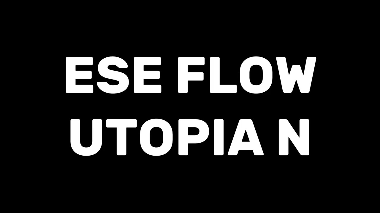 Ese flow-Utopia N(prod. by harrygotbeats)