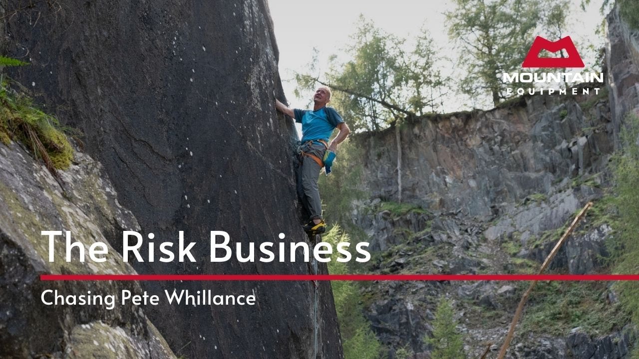 The Risk Business | Chasing climbing idol Pete Whillance | Mountain Equipment