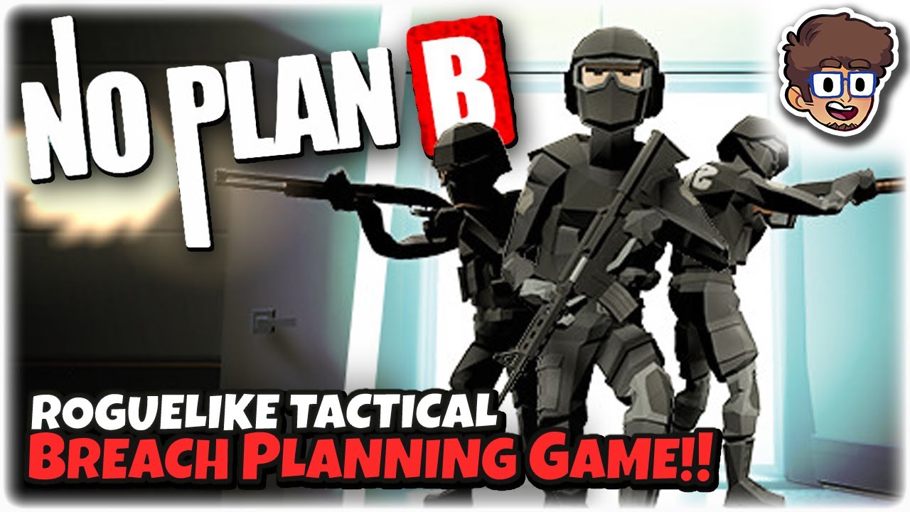 ROGUELIKE TACTICAL BREACH PLANNING GAME!! | Let's Try No Plan B | PC Gameplay