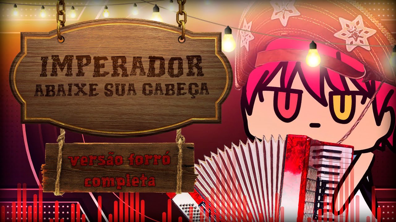 IMPERADOR // ABAIXE SUA CABE&Ccedil;A (Vers&atilde;o Forr&oacute;) | Akachi BR