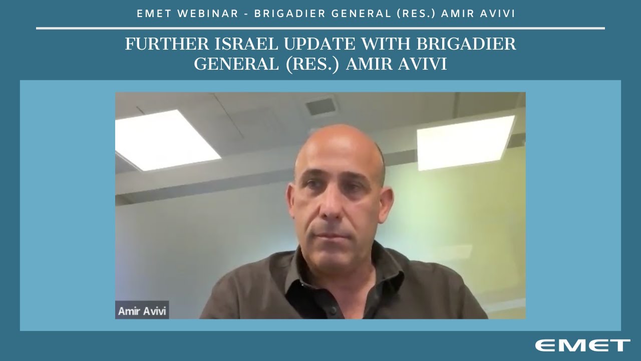 Further Israel update with Brigadier General (res.) Amir Avivi