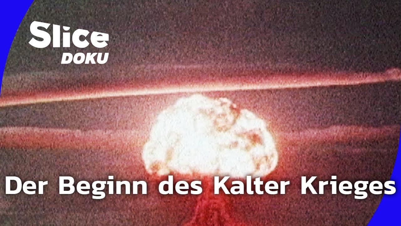 Der Beginn des Kalten Krieges – Folge 2: Eine neue Ära | Slice Doku