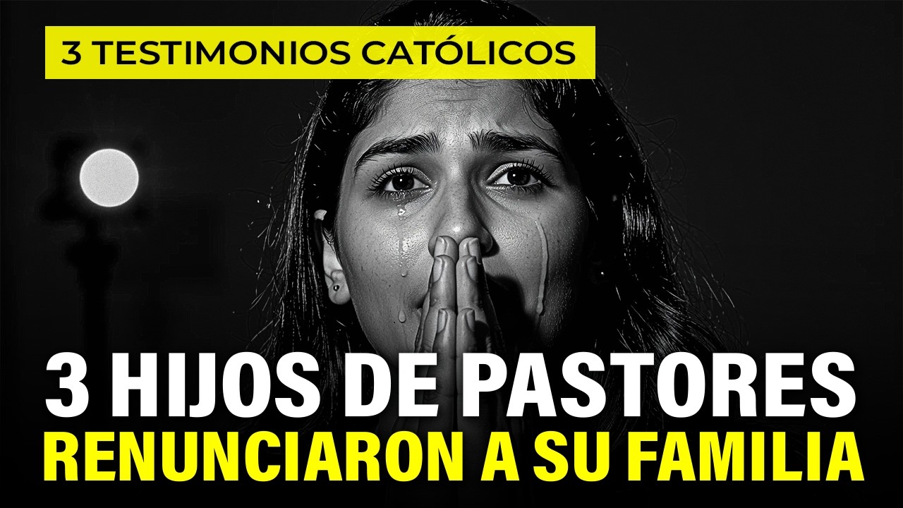 3 Hijos de Pastores ahora Católicos nos cuentan como lograron elegir a Cristo y confiar en la Fe