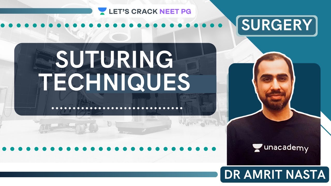 Suturing Techniques | Surgery for Medical PG/NEET PG/NEXT | Dr Amrit Nasta