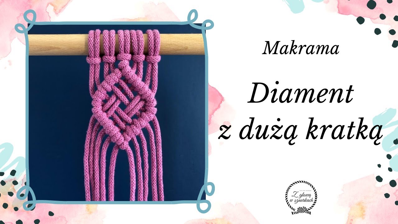 DIAMENT Z DUŻĄ KRATKĄ - Makrama dla początkujących - Podstawowe sploty