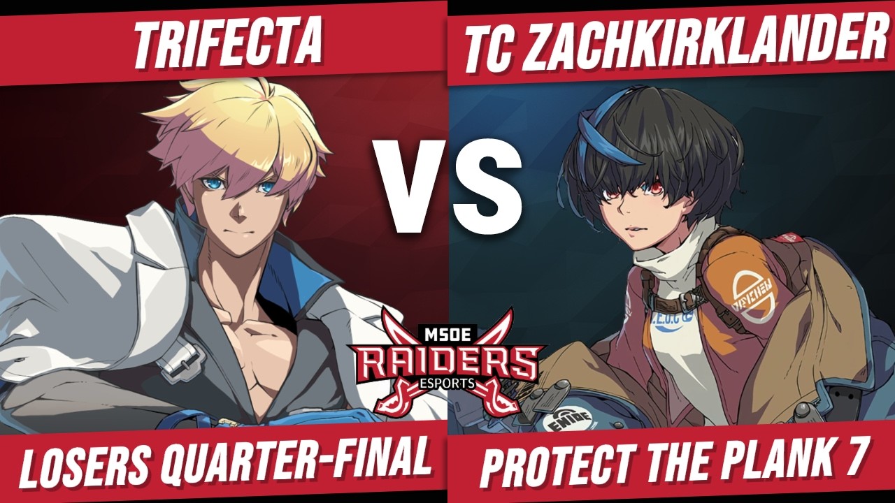 Protect The Plank 7 Losers Quarter-Final Trifecta (Ky Kiske) -  vs TC ZachKirklander (Unika) - GGST