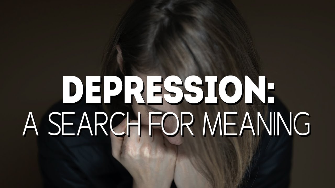 Depression: A Search for Meaning