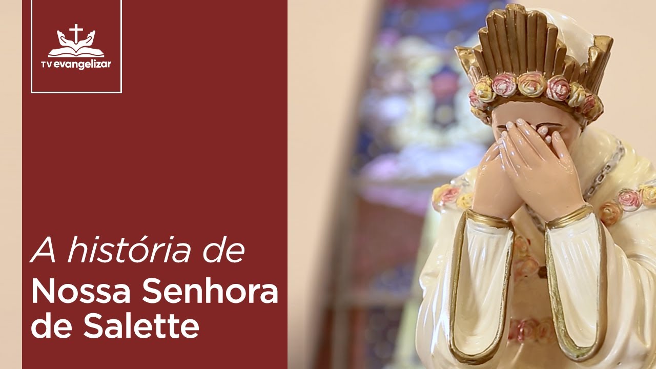 A história de Nossa Senhora de Salette [CC]