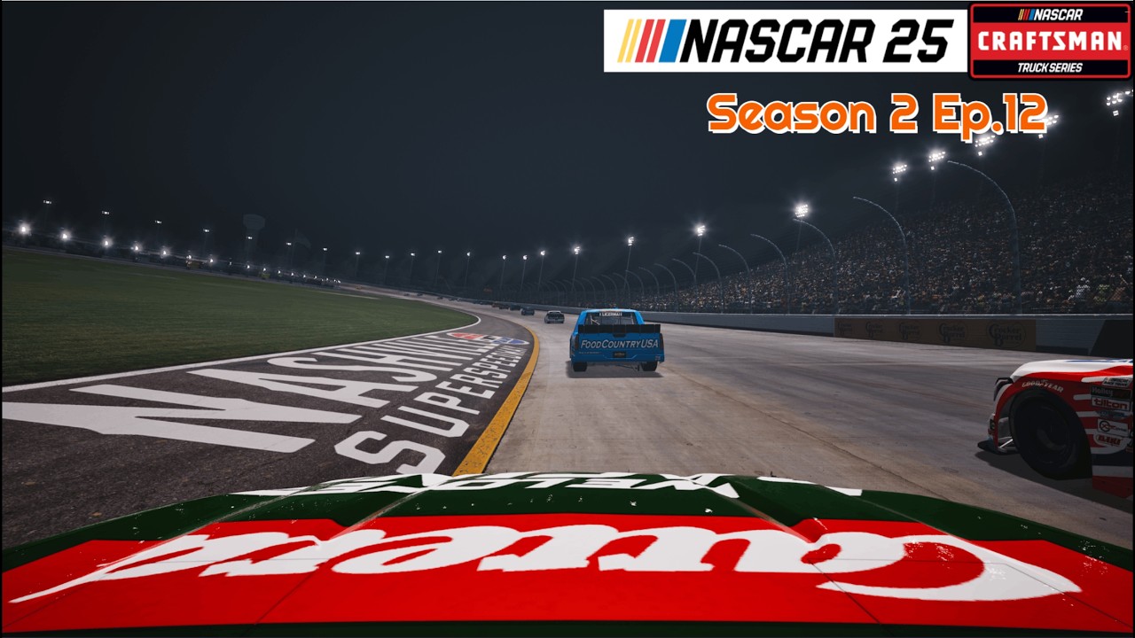 🎸 SEASON 2 — RACE 12  NASCAR 25 TRUCK SERIES AT NASHVILLE SUPERSPEEDWAY 🎸