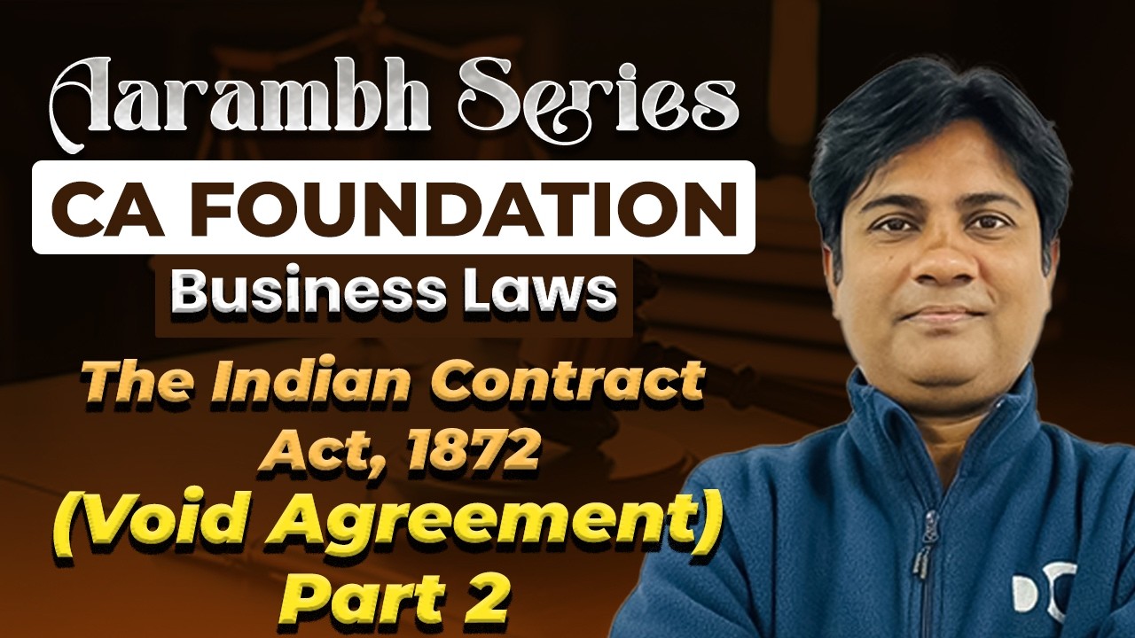 The Indian Contract Act, 1872 | Unit 6: Void Agreement | Part 2 | Business Laws | CA Foundation