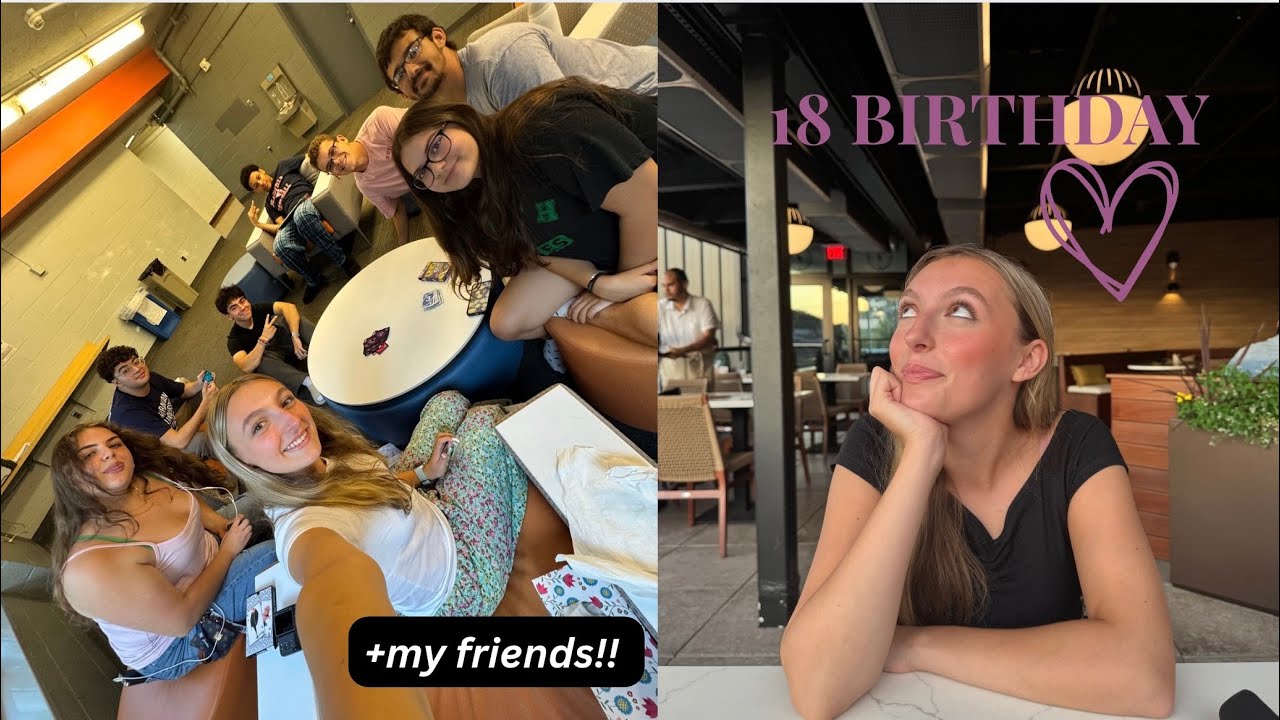 18 birthday + friends + classes :)