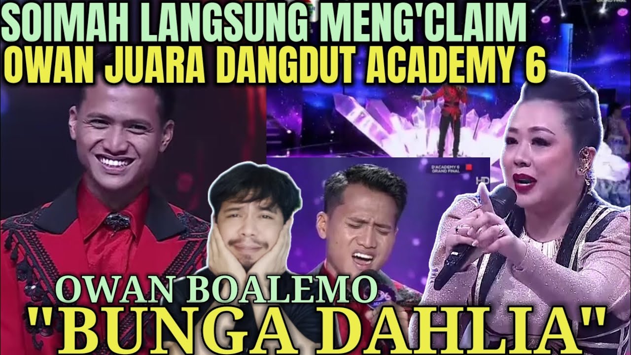 SOIMAH KEGIRANGAN❗OWAN (BOALEMO) - BUNGA DAHLIA | GRAND FINAL DANGDUT ACADEMY 6 | REACTION