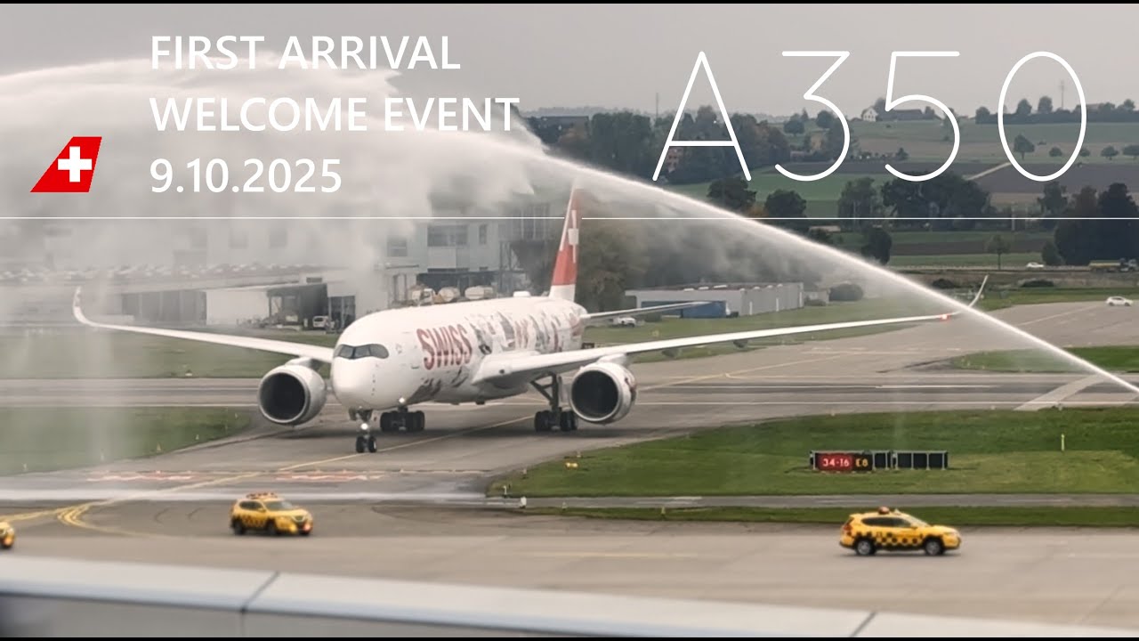 Arrival of the first SWISS Airbus A350!