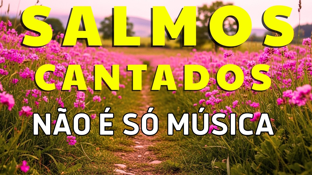 Louvores para Acalmar a Alma Cansada | Salmos Cantados