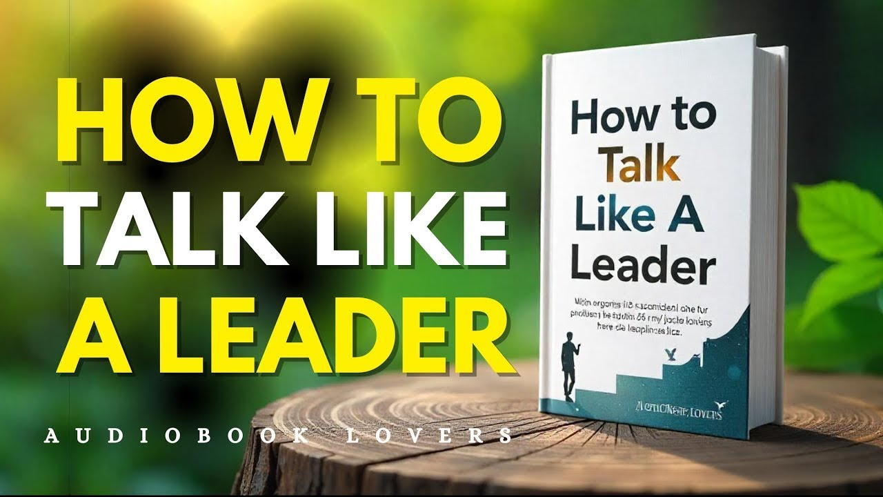 How to Talk Like a Leader | Full Audiobook | Master the Language of Influence and Confidence