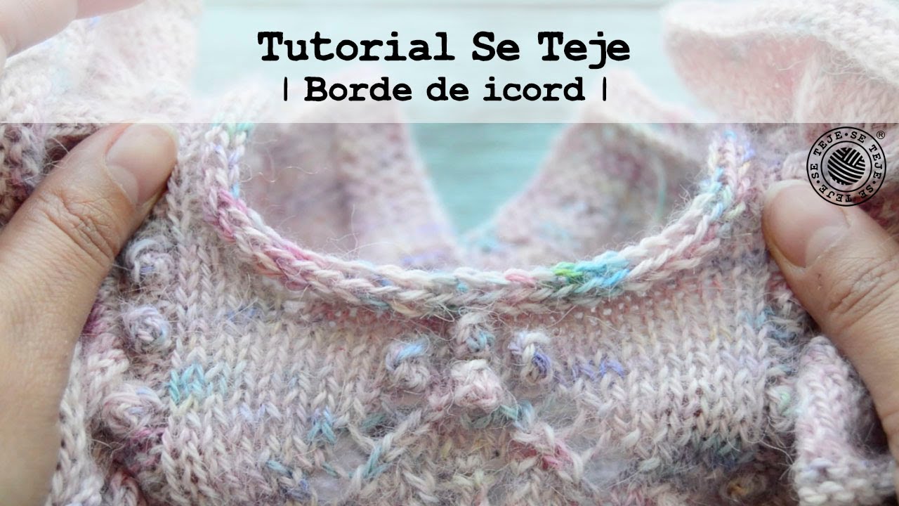 | Borde y cierre de icord | Tutorial Se Teje |