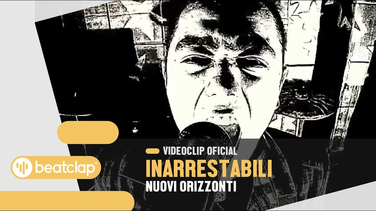 Inarrestabili - Nuovi Orizzonti (Videoclip Oficial)