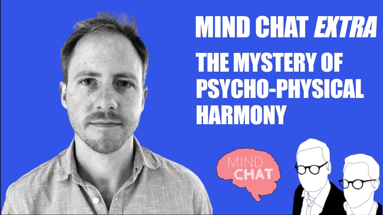 The Mystery of Psycho-Physical Harmony