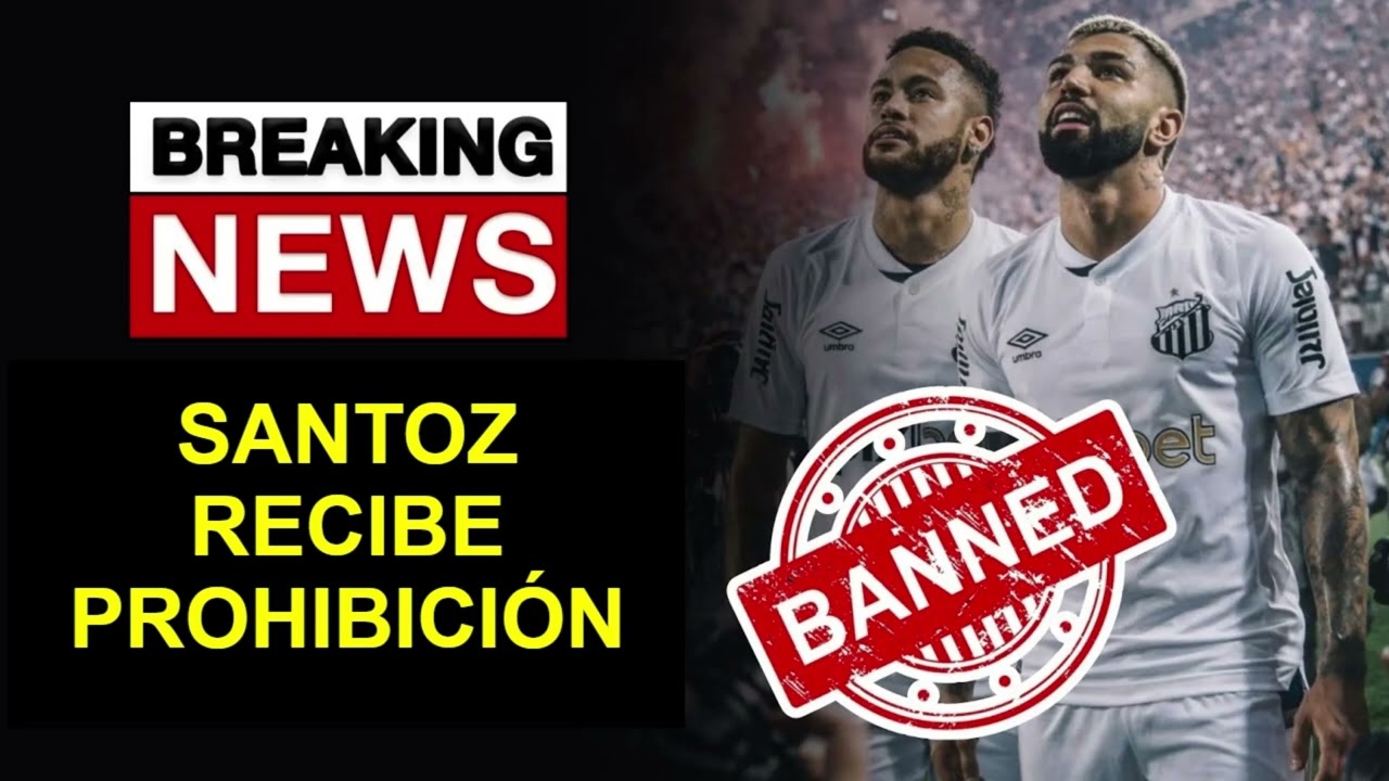 🚨 ROMPIENDO : SANTOS RECIBE PROHIBICI&Oacute;N | Santos FC