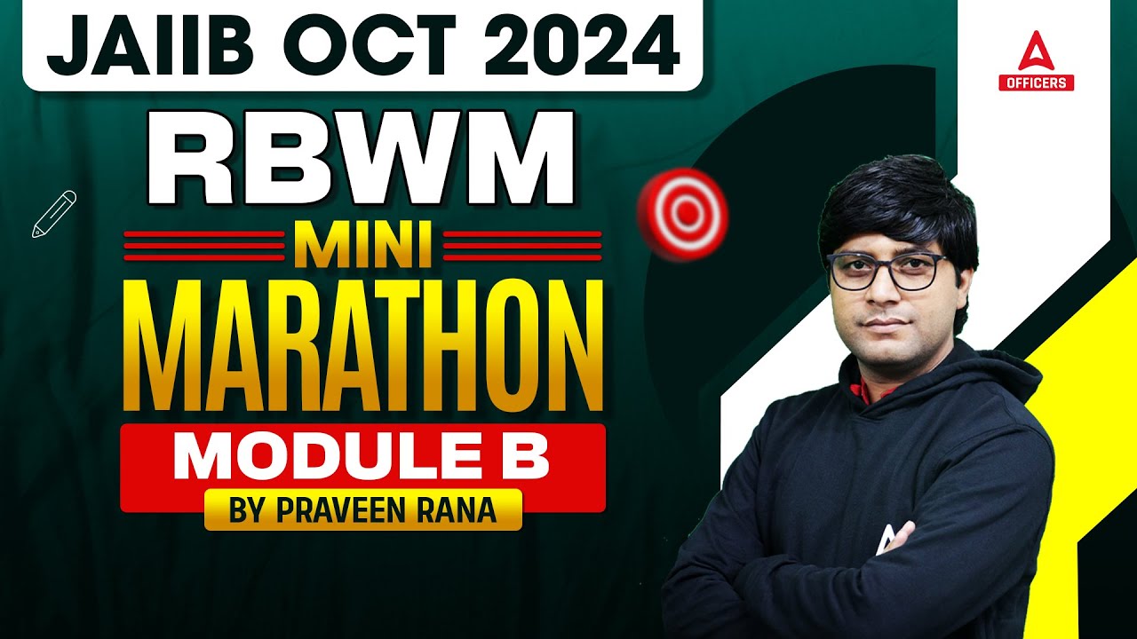 JAIIB OCT 2024 MARATHON | RBWM MINI MARATHON MODULE B FOR JAIIB 2024 | BY PRAVEEN RANA