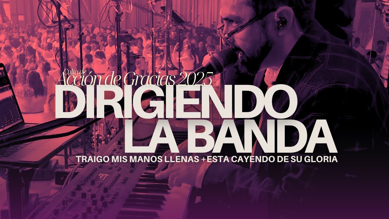 TRAIGO MIS MANOS LLENAS + ESTA CAYENDO DE SU GLORIA  | Culto de Accion de Gracias 2025