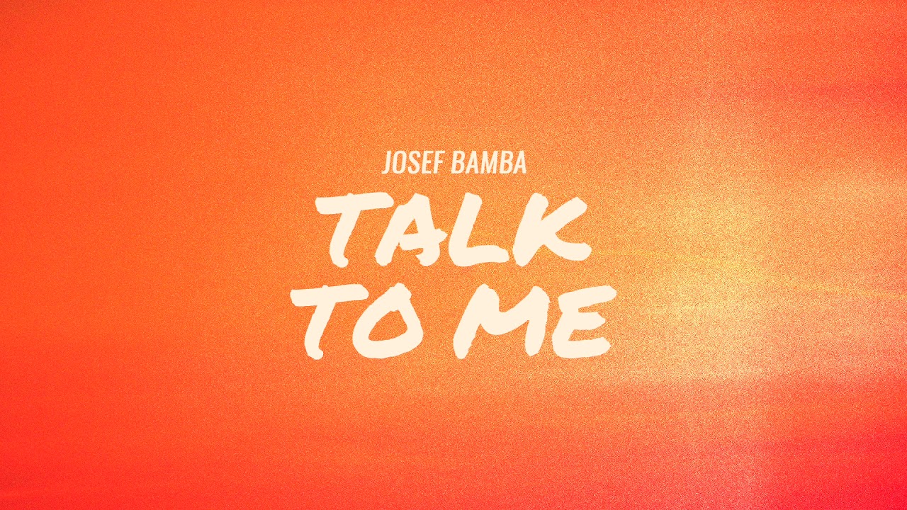 Josef Bamba - Talk to Me (Official Audio)