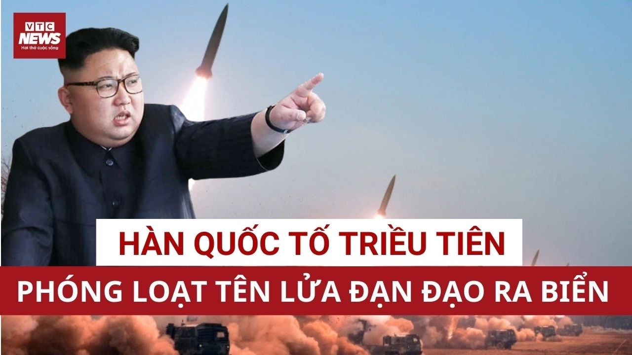 Nóng: Triều Tiên phóng loạt tên lửa đạn đạo ra biển | VTC News