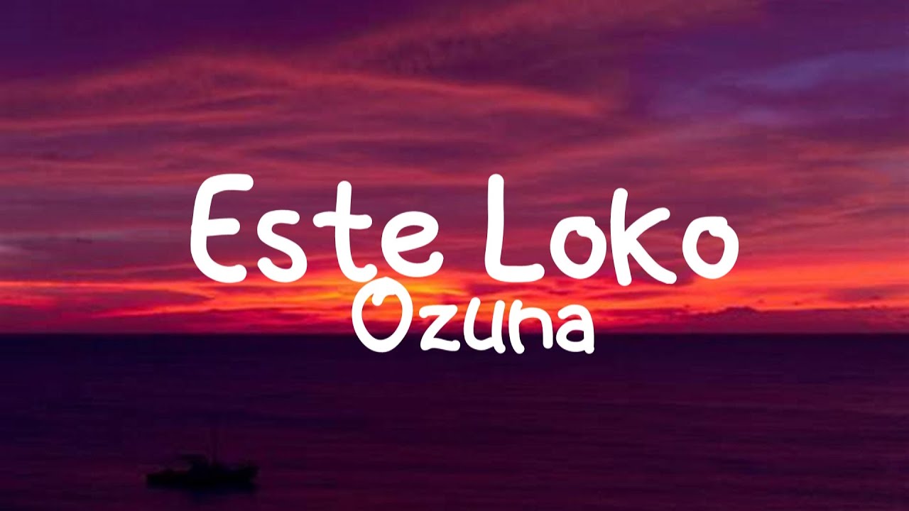 Ozuna - Este Loko ( Letra/Lyrics )