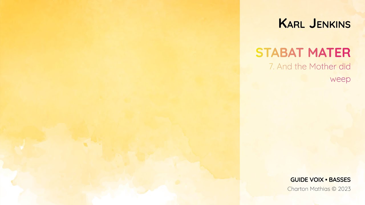 Jenkins, Karl | Stabat Mater • 7 And the Mother did weep | Guide voix Basses 2