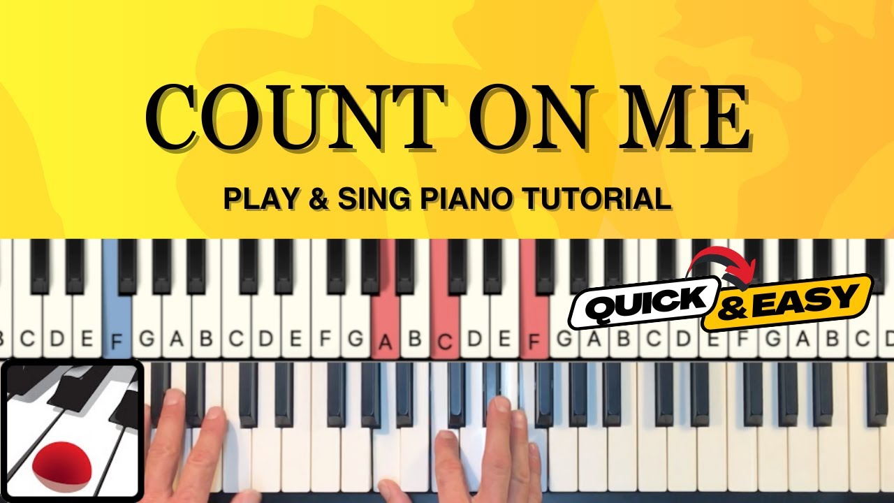 Count On Me (Play & Sing) Piano Tutorial