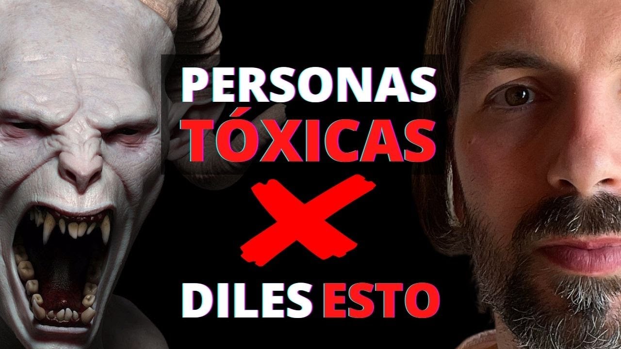 Personas Tóxicas que Absorben tu Energía, Como Actuar Ante Ellas para Evitarlas
