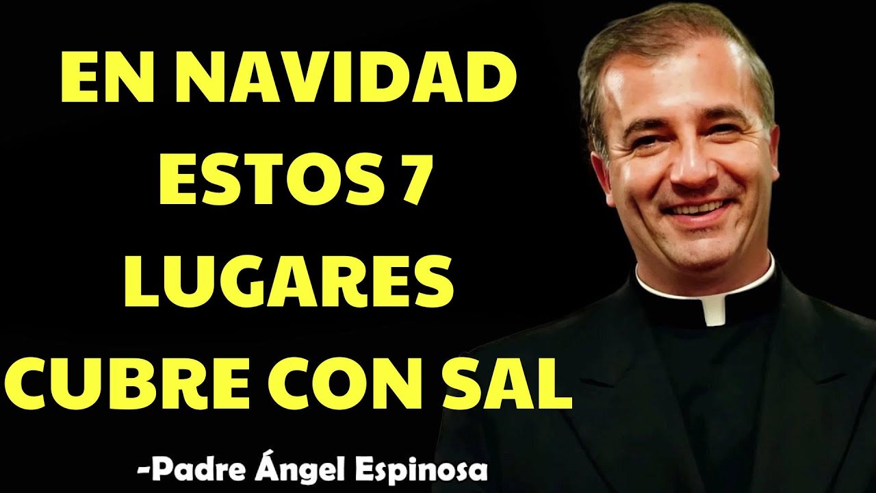 Estas NAVIDADES Tienes que poner SAL en estos 7 LUGARES y DIOS obrará  | ángel espinosa