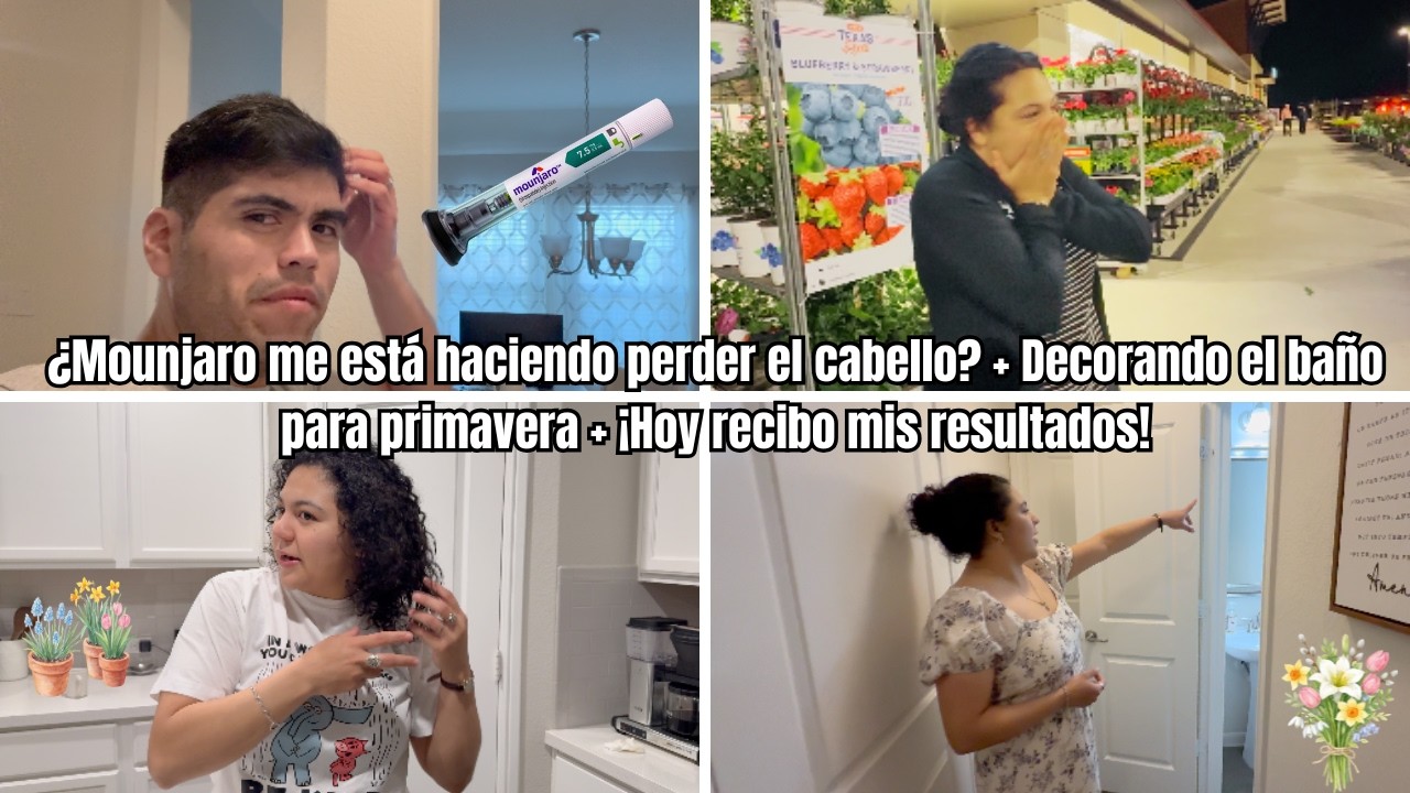 ¿Mounjaro me está haciendo perder el cabello? + Decorando el baño para primavera + ¡Mis resultados!