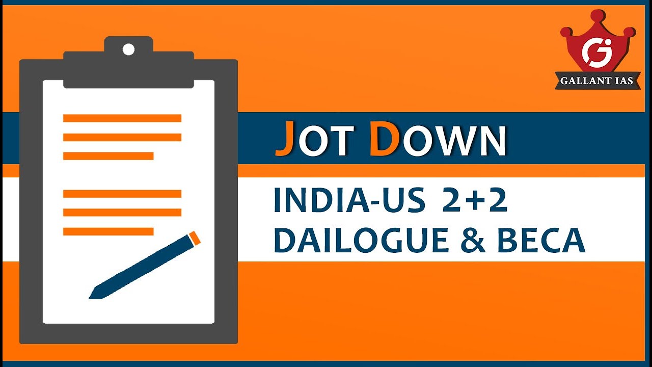 India - US 2+2 Dailogue & Beca | Jot Down Series - 1 | UPSC CSE | Gallant IAS
