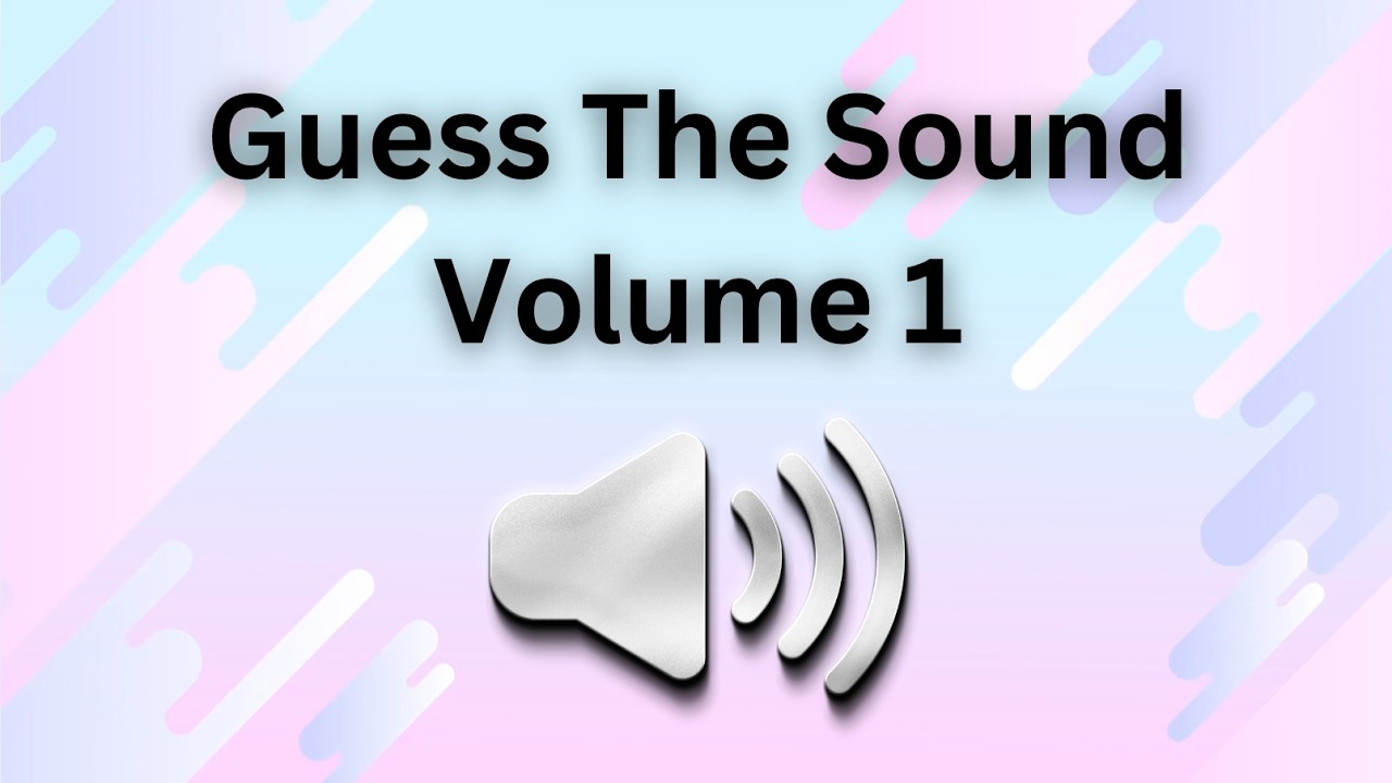 Guess The Sound