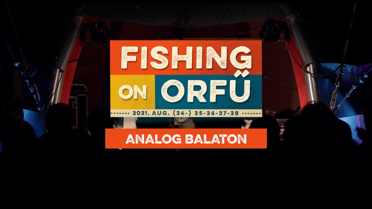 Analog Balaton - Fishing on Orfű 2021 (Teljes koncert)