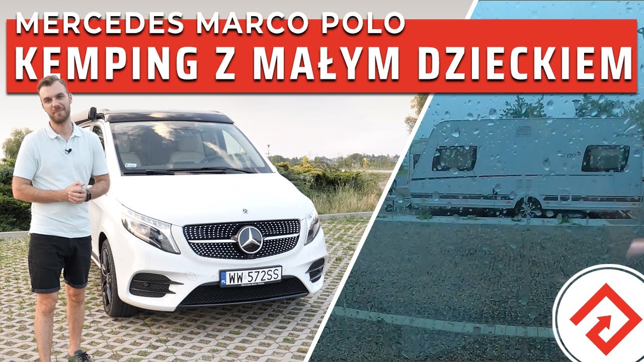 Przeżyłem burzę na kempingu. Syn nie był zadowolony – Test Mercedesa Marco Polo