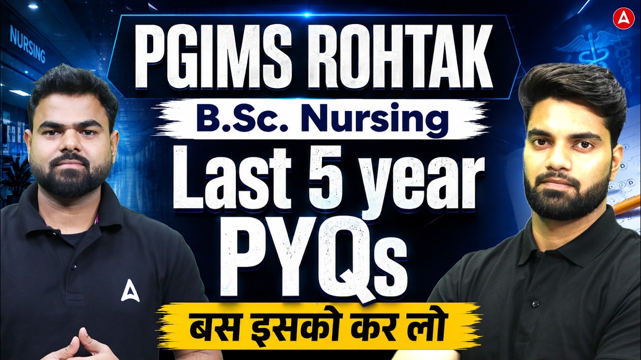 PGIMS Rohtak/AIIMS BSC Nursing 2026 | PGIMS Rohtak BSC Nursing PYQs | AIIMS BSC Nursing PYQs