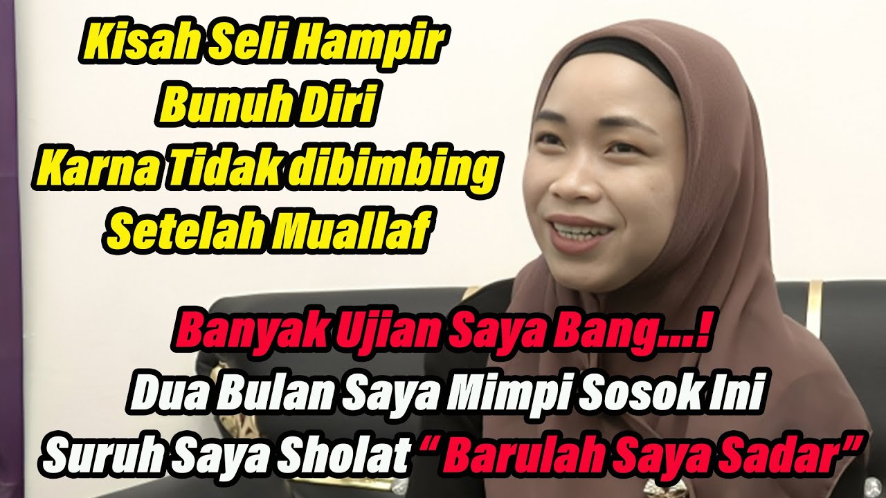 SELI HAMPIR BUN*H Diri Setelah Masuk Islam, KOK BISA⁉️