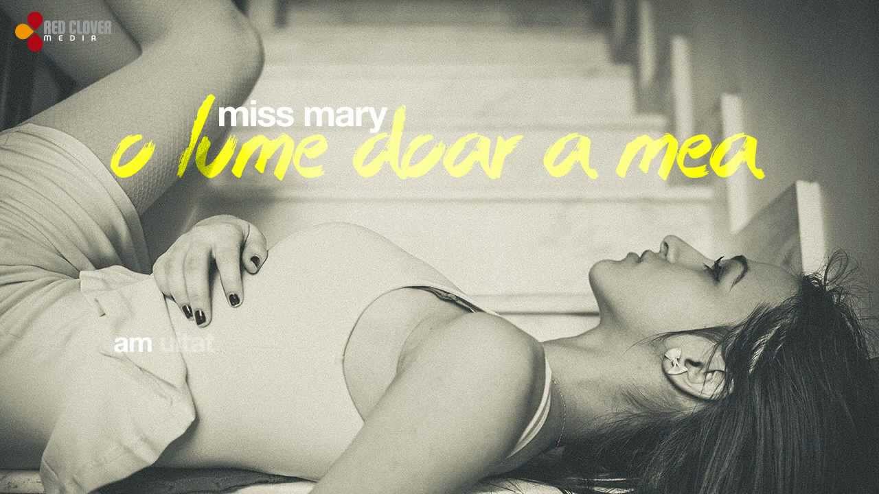 Miss Mary - O lume doar a mea (cu versuri)