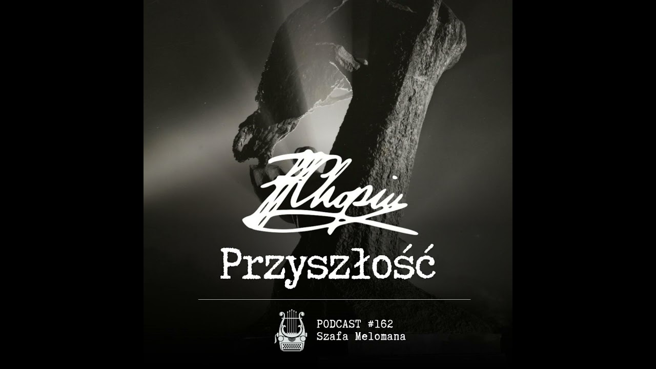 #162 Chopin. Przyszłość