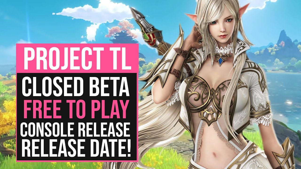 PROJECT TL ANNOUNCEMENT! CLOSED BETA? RELEASE DATE? CONSOLE RELEASE?