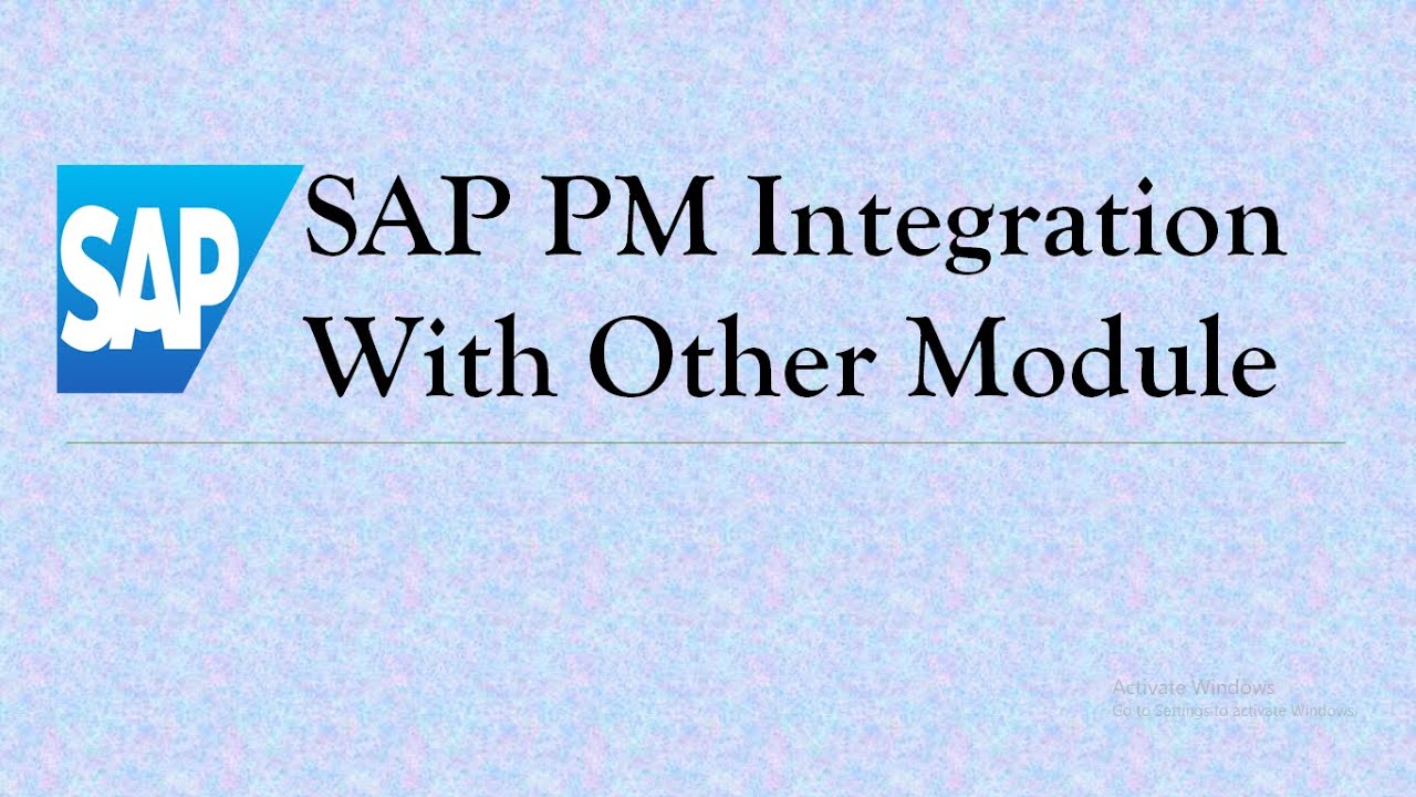 LESSON 03. WHAT IS SAP PM INTEGRATION WITH OTHER MODULE LIKE MM, QM, PP AND HCM MOULDE IN SAP SYSTEM