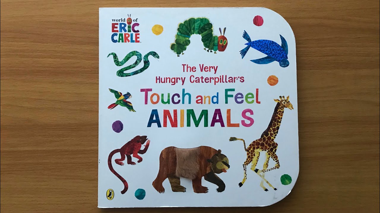 The Very Hungry Caterpillar’s Touch and Feel Animals - Read Aloud Book for Children and Toddlers