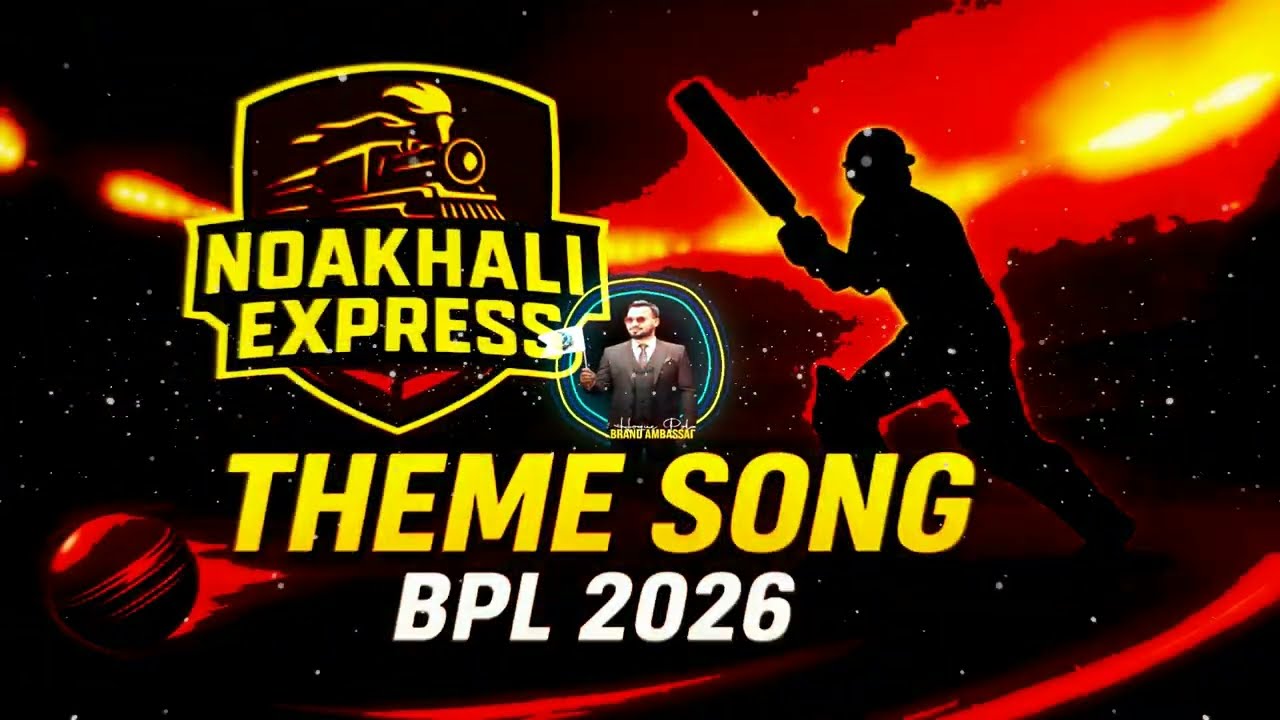 Noakhali Express Theme Song | BPL 2026 | Peal Arafat | Official Theme Song | Noakhailla Antheme