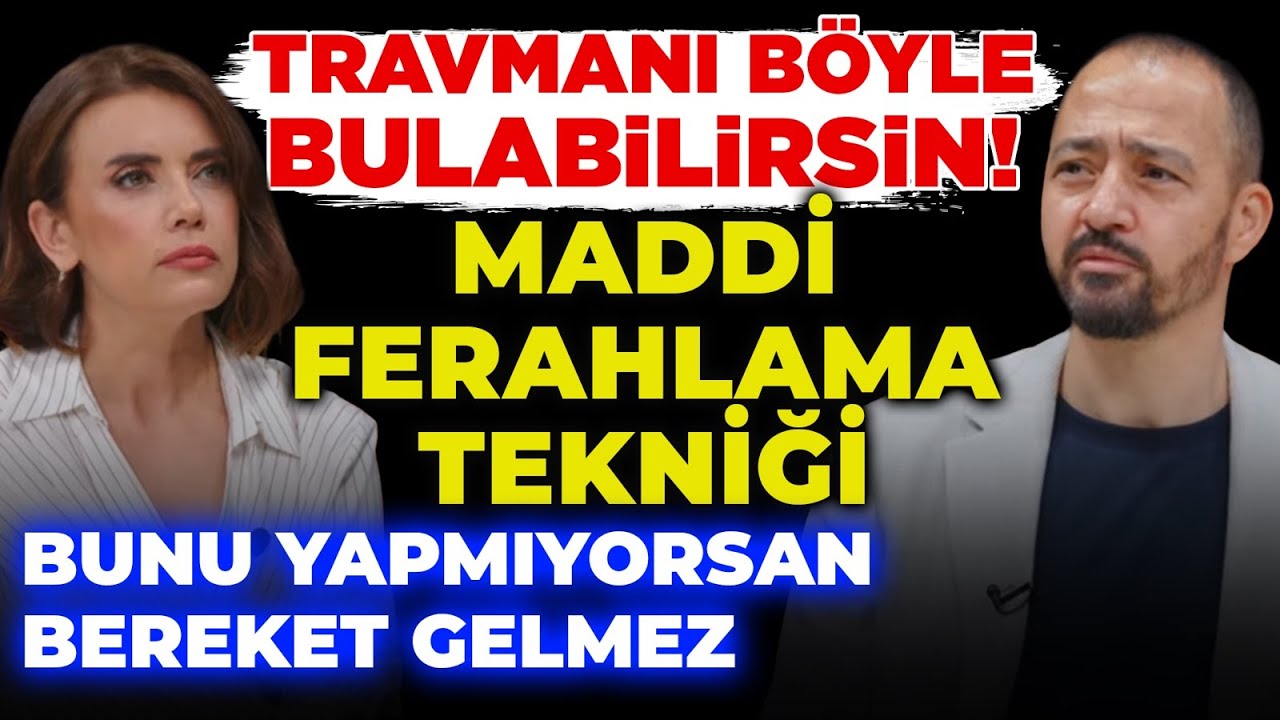 TRAVMANI BÖYLE BUL Bereket Hayatınızda Yoksa Bakın Sorun Nerede? TÜM KORKULARINIZI ALACAK TEKNİK