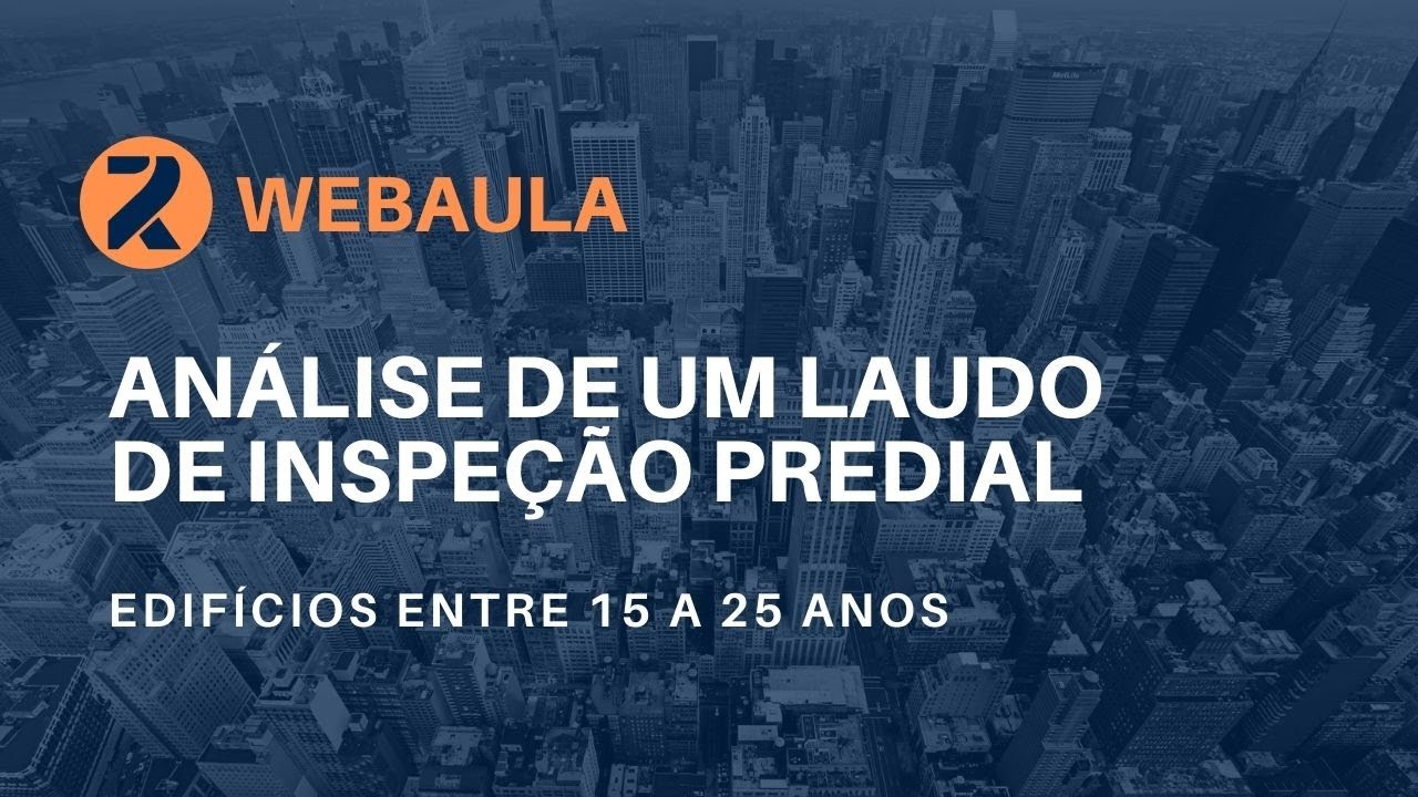 [WebAula] Análise de um laudo de Inspeção Predial - Edifício de 15 a 25 anos