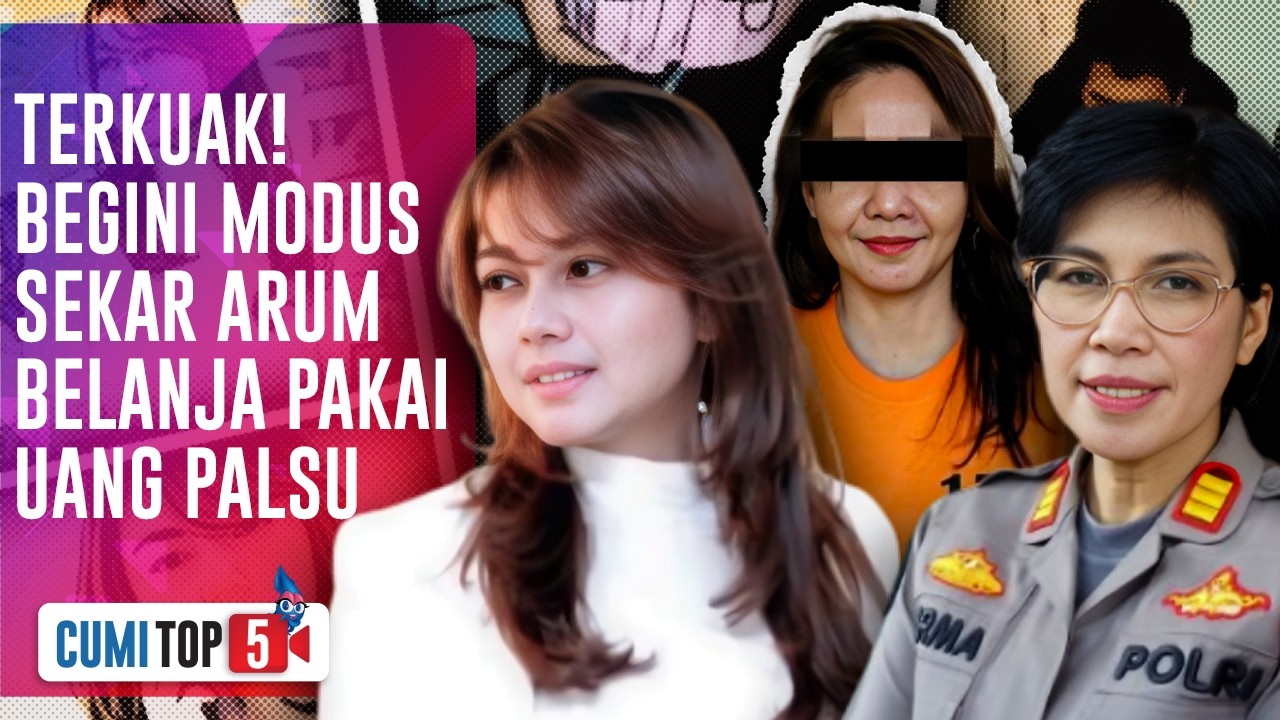 5 Fakta Sekar Arum Diduga Edarkan Uang Palsu Rp. 223 Juta | CUMI TOP V