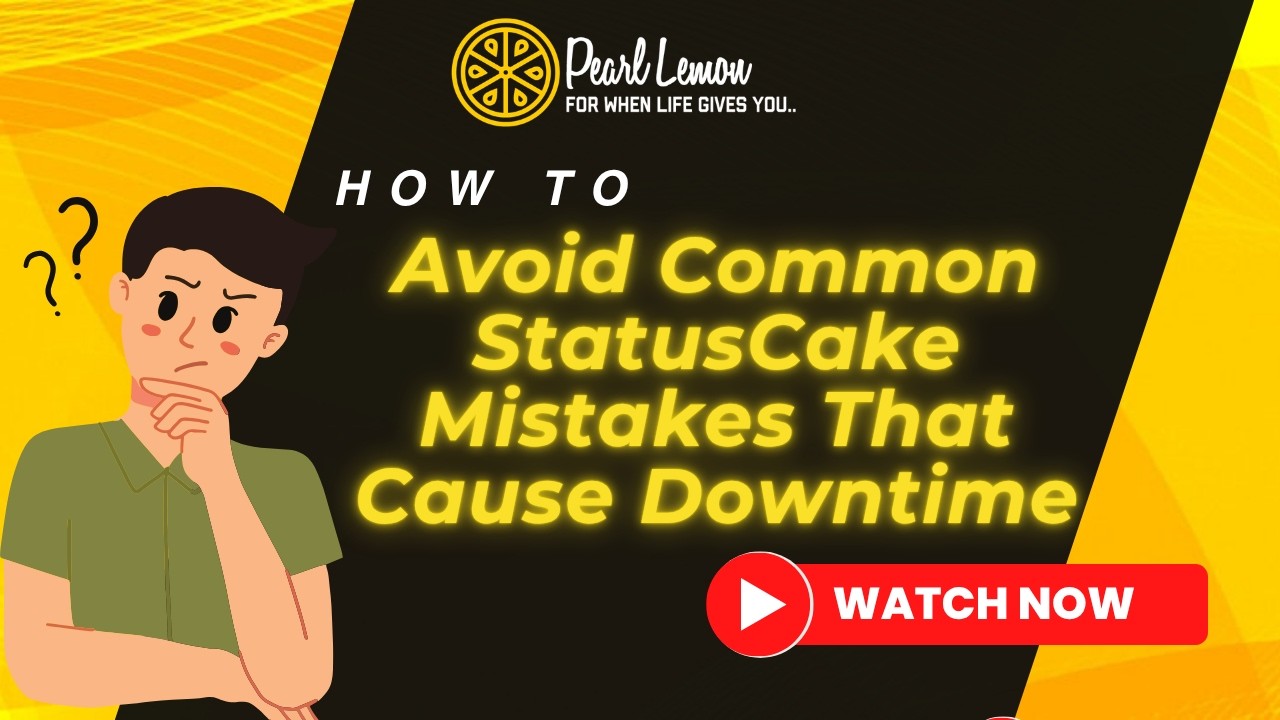 How to Avoid Common StatusCake Mistakes That Cause Downtime